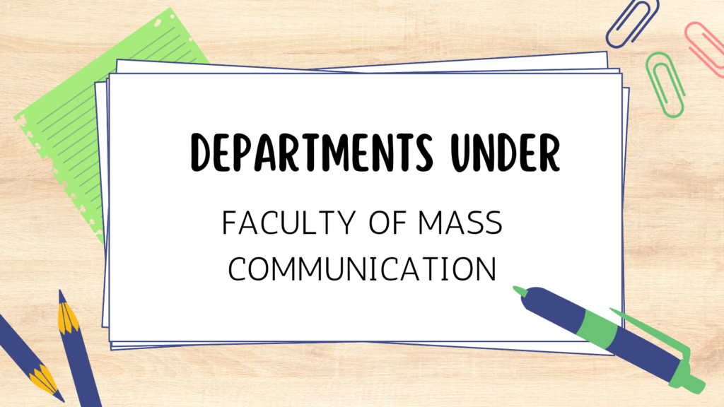 Departments Under Faculty of Mass Communication 